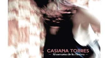 Casiana Torres presenta: «Al corazón de la Tierra»