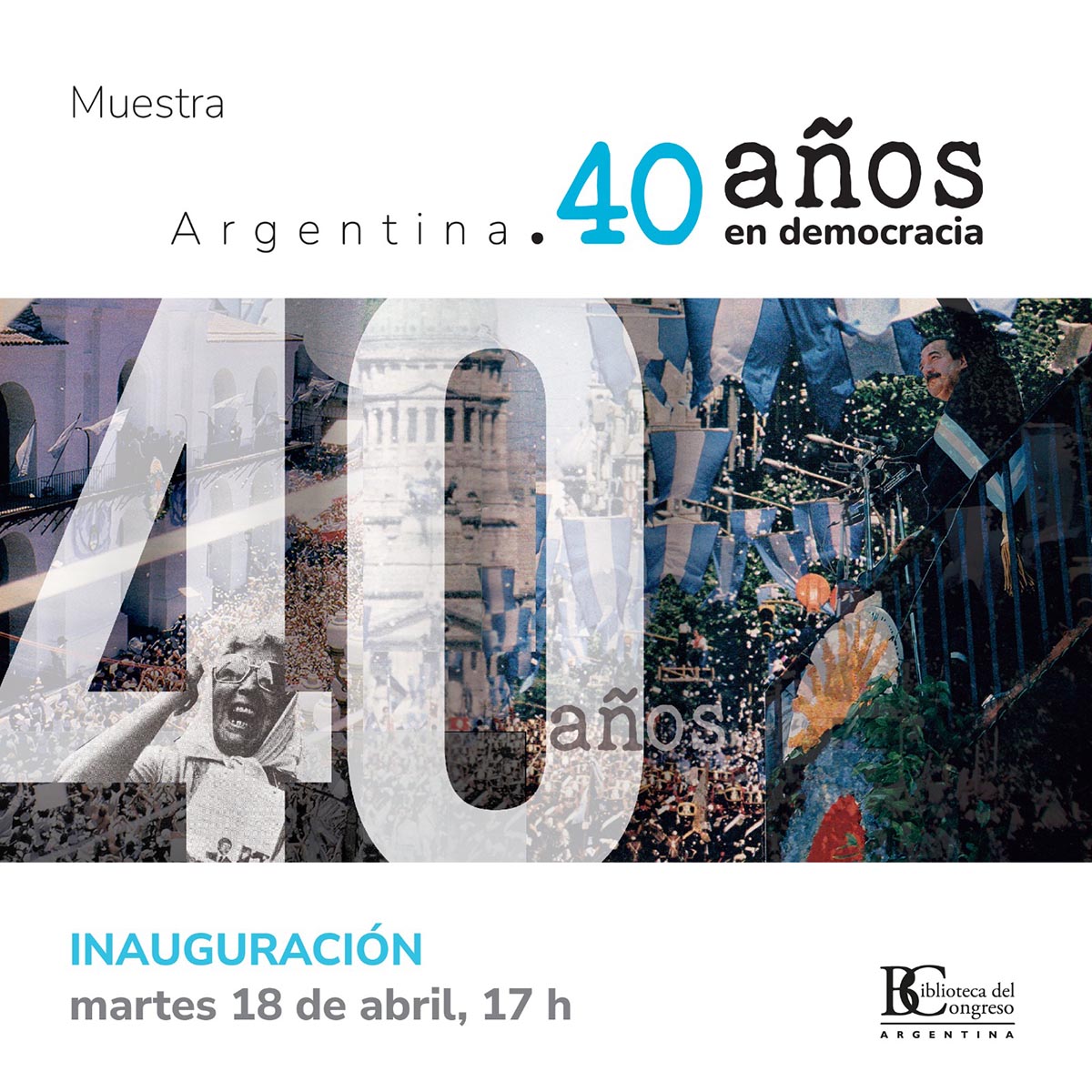 "Argentina, 40 Años En Democracia", Una Muestra De La Biblioteca Del ...