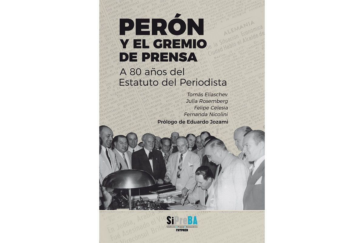 Perón y el gremio de prensa, una memoria del estatuto profesional